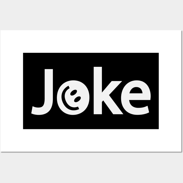 Joke joking artistic typography design Wall Art by CRE4T1V1TY